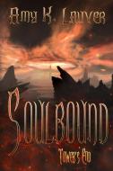 Soulbound di Lauver Amy K. Lauver edito da Black Rose Writing