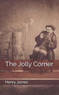 The Jolly Corner di Henry James edito da Independently Published