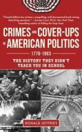 Crimes & Coverups In American Politics di DONALD JEFFRIES edito da Brilliance Audio
