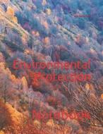 Environmental Protection: Notebook di Wild Pages Press edito da LIGHTNING SOURCE INC