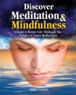 Discover Meditation & Mindfulness di Tara Ward edito da Arcturus Publishing Ltd,