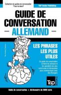 Guide de Conversation Français-Allemand Et Vocabulaire Thématique de 3000 Mots di Andrey Taranov edito da T&P BOOKS