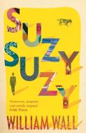 Suzy Suzy di William Wall edito da Head of Zeus