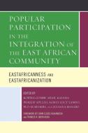 Popular Participation In The Integration Of The East African Community edito da Lexington Books