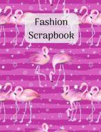 Fashion Scrapbook: Soft Bright Pink Flamingo Cover. Glue in Images from Magazines to Save Outfit & Accessory Ideas. Caps di Rose Raleigh edito da INDEPENDENTLY PUBLISHED