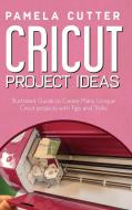 Cricut Project Idea di Pamela Cutter edito da Digital Company SP LTD