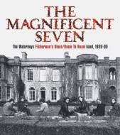 The Magnificent Seven: The Waterboys Fisherman's Blues/Room to Roam Band, 1989-90 di Mike Scott edito da FLOOD GALLERY