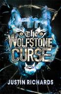 The Wolfstone Curse di Justin Richards edito da Templar Publishing