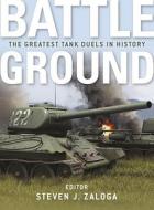 Battleground di Steven J. Zaloga edito da Bloomsbury Publishing Plc