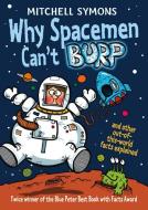 Why Spacemen Can't Burp... di Mitchell Symons edito da Random House Children's Publishers UK