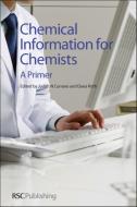 Chemical Information for Chemists di Judith Currano edito da Royal Society of Chemistry