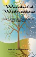 Wonderful Wednesdays di Eddie Robertson, Sylvia Robertson edito da YAWNS BOOKS & MORE INC