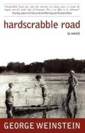 Hardscrabble Road di George Weinstein edito da Deeds Publishing