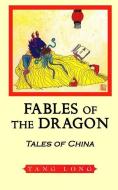 Fables of the Dragon: Tales of China di Long Tang edito da Golden Fleece Press