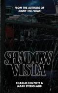 Shadow Vista di Charles Colyott, Mark Steensland edito da LIGHTNING SOURCE INC