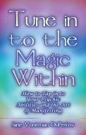 Tune into the Magic Within di Jane Voneman-Duperow edito da Balboa Press