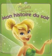La Fee Clochette 2, Mon Histoire Du Soir di Walt Disney edito da HACHETTE JEUNESSE