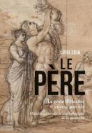 Le Geste d'Hector: Histoire Culturelle Et Psychologique de la Paternite di Luigi Zoja edito da LES BELLES LETTRES