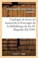 Catalogue Des Livres Imprimes, Des Manuscrits Et Des Ouvrages Chinois, Tartares, Japonais di LANDRESSE-E A X C edito da Hachette Livre - BNF