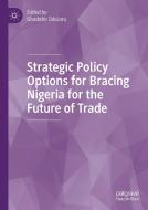 Strategic Policy Options for Bracing Nigeria for the Future of Trade edito da Springer International Publishing