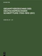 Lev - Lim: Aus: Gesamtverzeichnis Des Deutschsprachigen Schrifttums: (Gv); 1700 - 1910, 88 edito da Walter de Gruyter