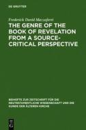 The Genre of the Book of Revelation from a Source-Critical Perspective di Frederick David Mazzaferri edito da Walter de Gruyter