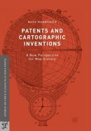 Patents and Cartographic Inventions di Mark Monmonier edito da Springer International Publishing