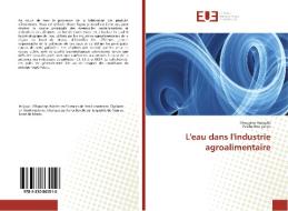 L'eau dans l'industrie agroalimentaire di Elhoucine Haijoubi, Fatiha Ben Yahya edito da Editions universitaires europeennes EUE