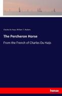 The Percheron Horse di Charles Du Hays, William T. Walters edito da hansebooks
