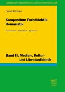 Kompendium Fachdidaktik Romanistik. Französisch - Italienisch - Spanisch di Daniel Reimann edito da Narr Dr. Gunter