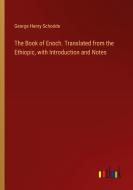 The Book of Enoch. Translated from the Ethiopic, with Introduction and Notes di George Henry Schodde edito da Outlook Verlag