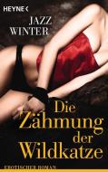 Die Zähmung der Wildkatze di Jazz Winter edito da Heyne Taschenbuch
