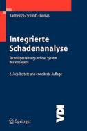 Integrierte Schadenanalyse di Karlheinz G Schmitt-Thomas edito da Springer-verlag Berlin And Heidelberg Gmbh & Co. Kg