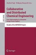 Collaborative and Distributed Chemical Engineering. From Understanding to Substantial Design Process Support edito da Springer Berlin Heidelberg