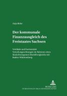 Der kommunale Finanzausgleich des Freistaates Sachsen di Anja Birke edito da Lang, Peter GmbH