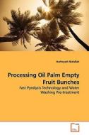Processing Oil Palm Empty Fruit Bunches di Nurhayati Abdullah edito da Vdm Verlag