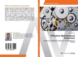 Effective Maintenance Execution di Christoph Piller edito da AV Akademikerverlag