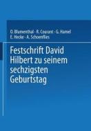 Festschrift David Hilbert zu Seinem Sechzigsten Geburtstag am 23. Januar 1922 di O. Blumenthal, R. Courant, G. Hamel, E. Hecke, A. Schoenflies edito da Springer Berlin Heidelberg