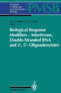 Biological Response Modifiers - Interferons, Double-Stranded RNA and 2',5'-Oligoadenylates edito da Springer Berlin Heidelberg