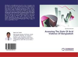 Assessing The State Of Acid Violence Of Bangladesh di Biplob Kanti Mondal edito da LAP Lambert Academic Publishing