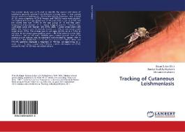Tracking of Cutaneous Leishmeniasis di Sundus Nsaif AL-Hucheimi, Muhsen A. AI-Dhalimi edito da LAP Lambert Academic Publishing