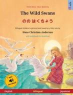 The Wild Swans - のの はくちょう (english - Japanese) di Ulrich Renz edito da Sefa Verlag