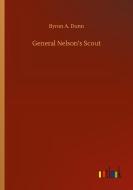 General Nelson's Scout di Byron A. Dunn edito da Outlook Verlag