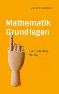 Mathematik Grundlagen di Heinz-Otto Weißbrich edito da Books on Demand