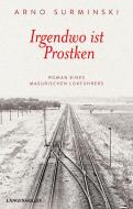 Irgendwo ist Prostken di Arno Surminski edito da Langen - Mueller Verlag