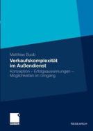 Verkaufskomplexität im Außendienst di Matthias Buob edito da Gabler Verlag