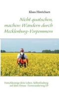 Nicht quatschen, machen: Wandern durch Mecklenburg-Vorpommern di Klaus Hinrichsen edito da Books on Demand