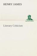 Literary Criticism di Henry James edito da Tredition Classics
