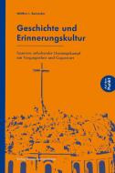 Geschichte und Erinnerungskultur di Walther L. Bernecker edito da Graswurzelrevolution e.V.