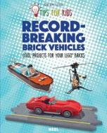 Klang, J: Tips for kids: Record Breaking Brick Vehicles di Joachim Klang edito da Heel Verlag GmbH
